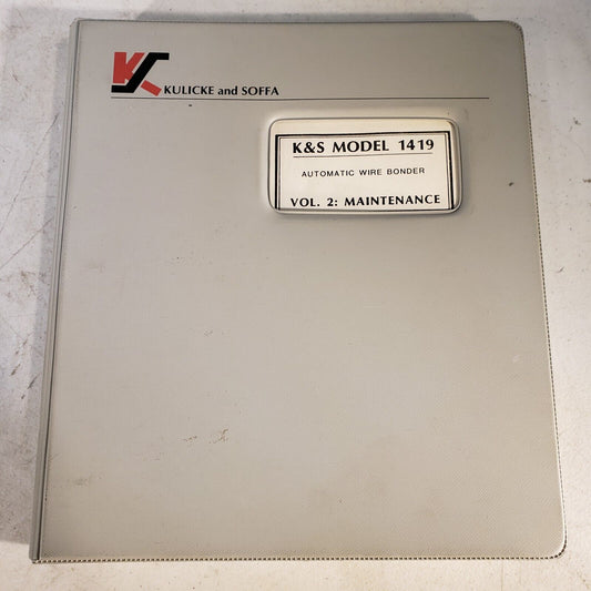 Kulicke And Soffa Model 1419 Automatic Wire Bonder Vol 2. Maintence Manual