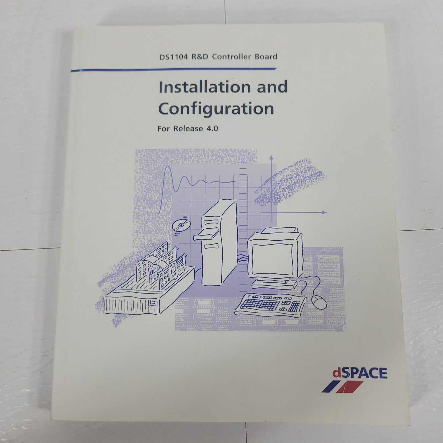 dSPACE DS1104 R&D Controller Board Installation Configuration Release 4.0 Manual