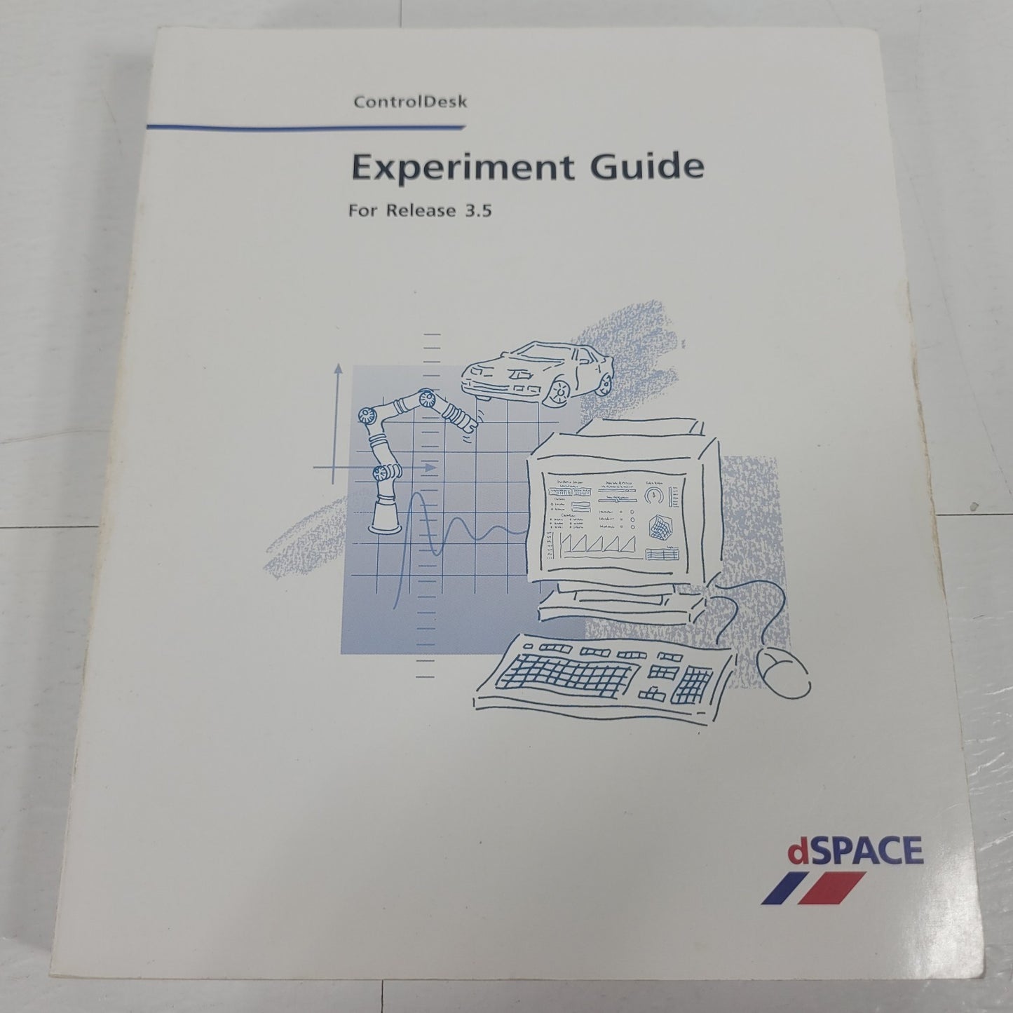 dSPACE ControlDesk Experiment Guide Release 3.5 RCP HIL Software Manual 2003
