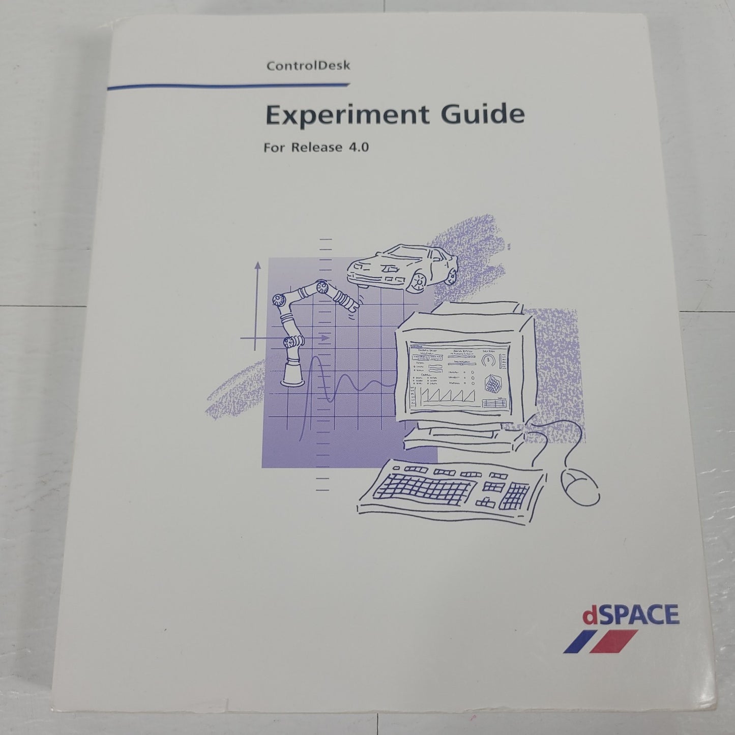dSPACE ControlDesk Experiment Guide Release 4.0 Software User Manual August 2003