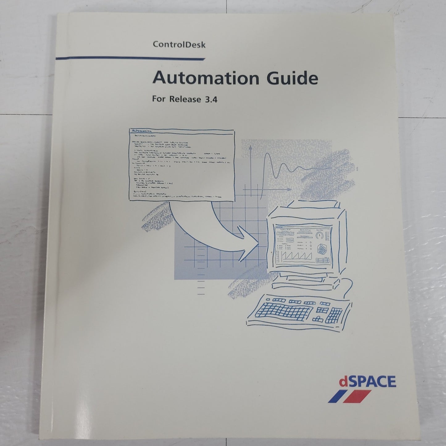 dSPACE ControlDesk Automation Guide Release 3.4 RCP HIL Software Manual 2002