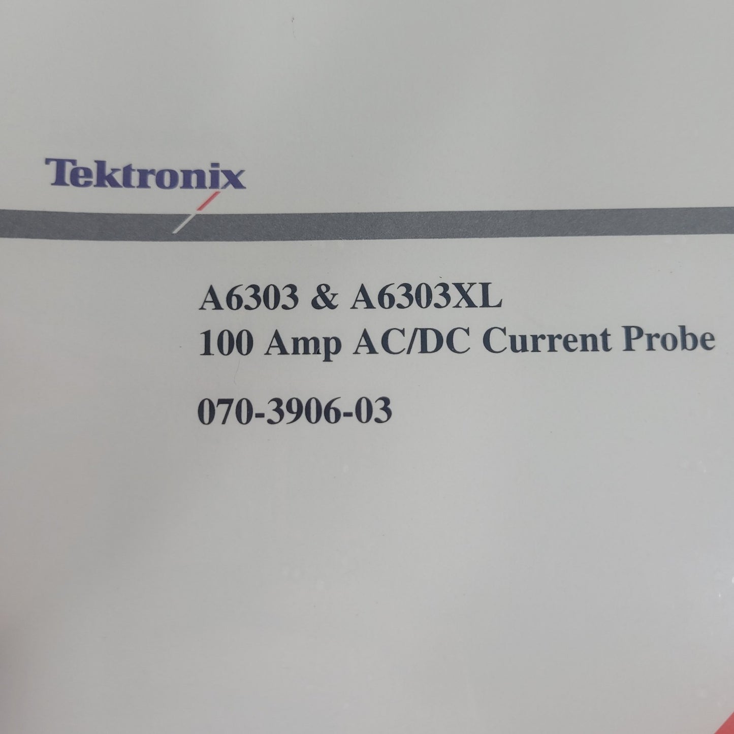 Tektronix 070-3906-03 A6303 A6303XL 100A AC/DC Current Probe Instruction Manual