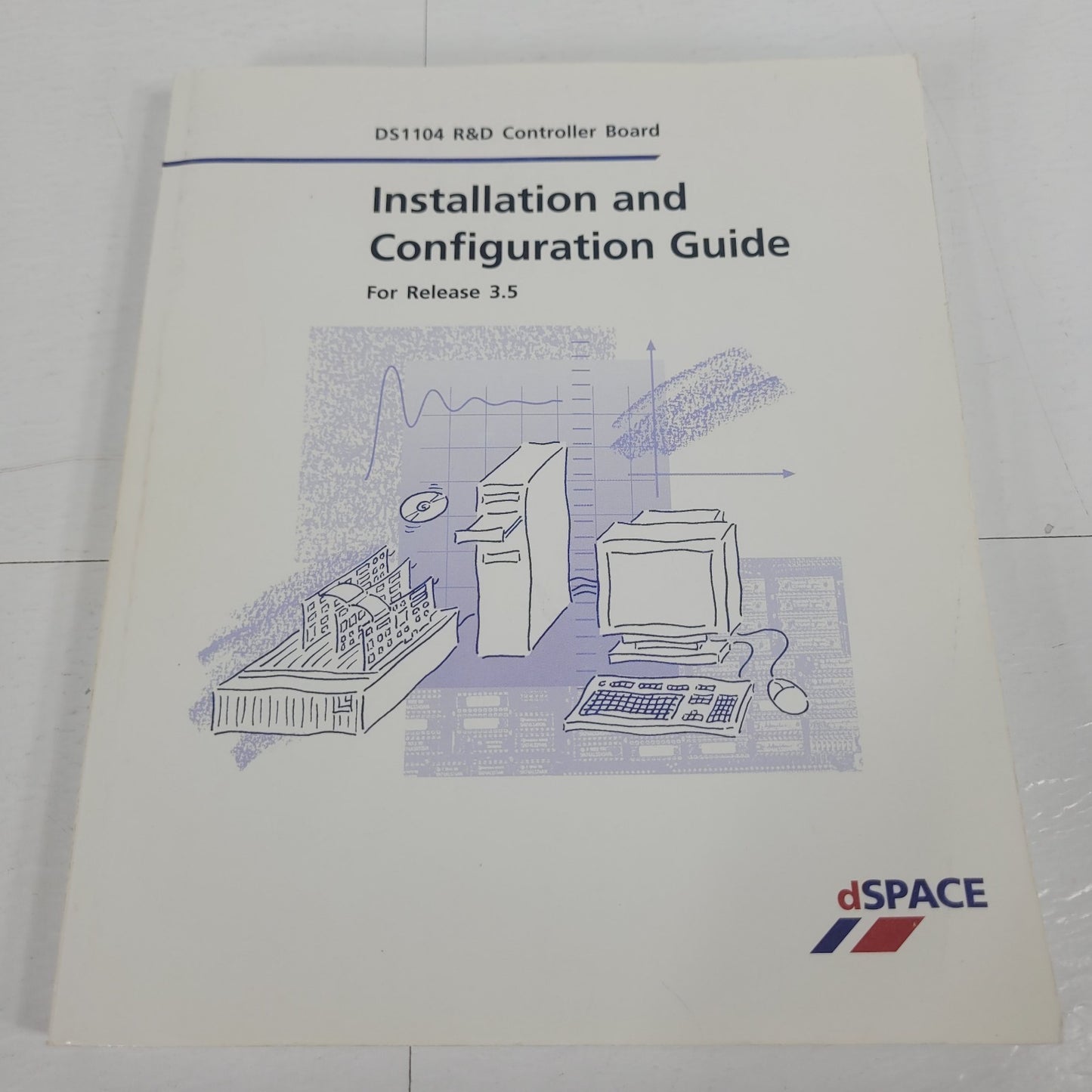dSPACE DS1104 R&D Controller Board Installation Configuration Guide Release 3.5